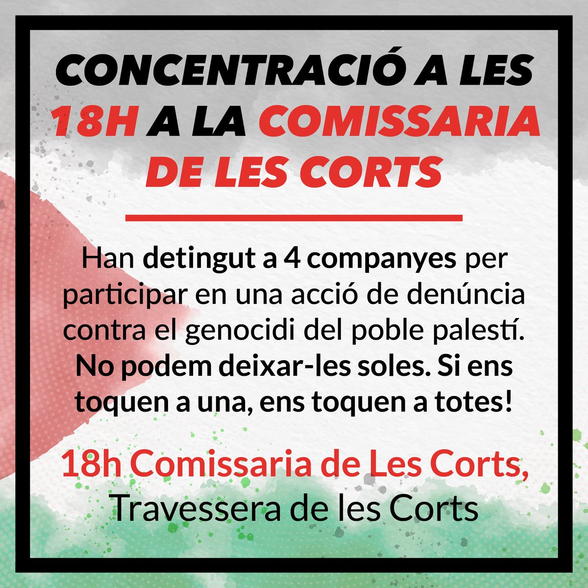 ⚠️ATENCIÓ⚠️

No podem permetre que es criminalitzi la solidaritat i la lluita contra el genocidi del poble Palestí. 

⏰ Avui a les 18h
📌 Comissaria de Les Corts, Travessera de les Corts 319

Tot el suport a les companyes detingudes ✊