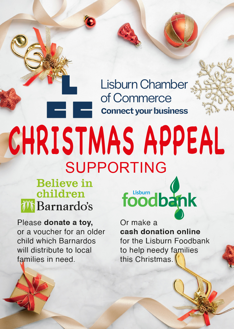 Please join us in supporting our Christmas Appeal Check out our website for all the details lisburnchamber.co.uk