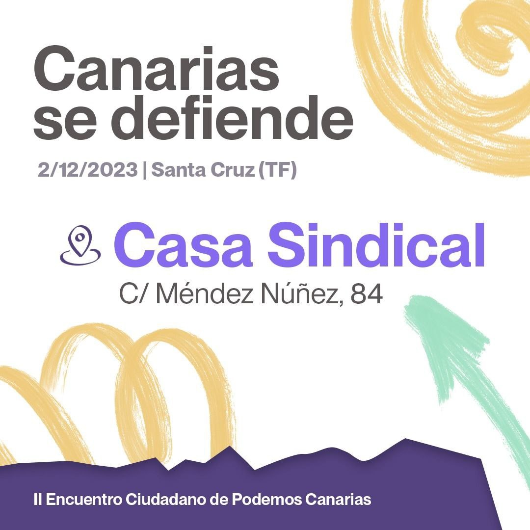 PodemosSCTFE's tweet photo. 💜¿Aún no te has enterado? Este sábado 02/12 en la Casa Sindical de Santa Cruz (C/ Méndez Núñez 84) tenemos el II Encuentro Ciudadano de @PodemosCanarias 

📝No esperes para inscribirte aquí: https://t.co/x9VXe8iJMG

¡Te esperamos!👏🏻👏🏻 https://t.co/6giVeRt5Dg