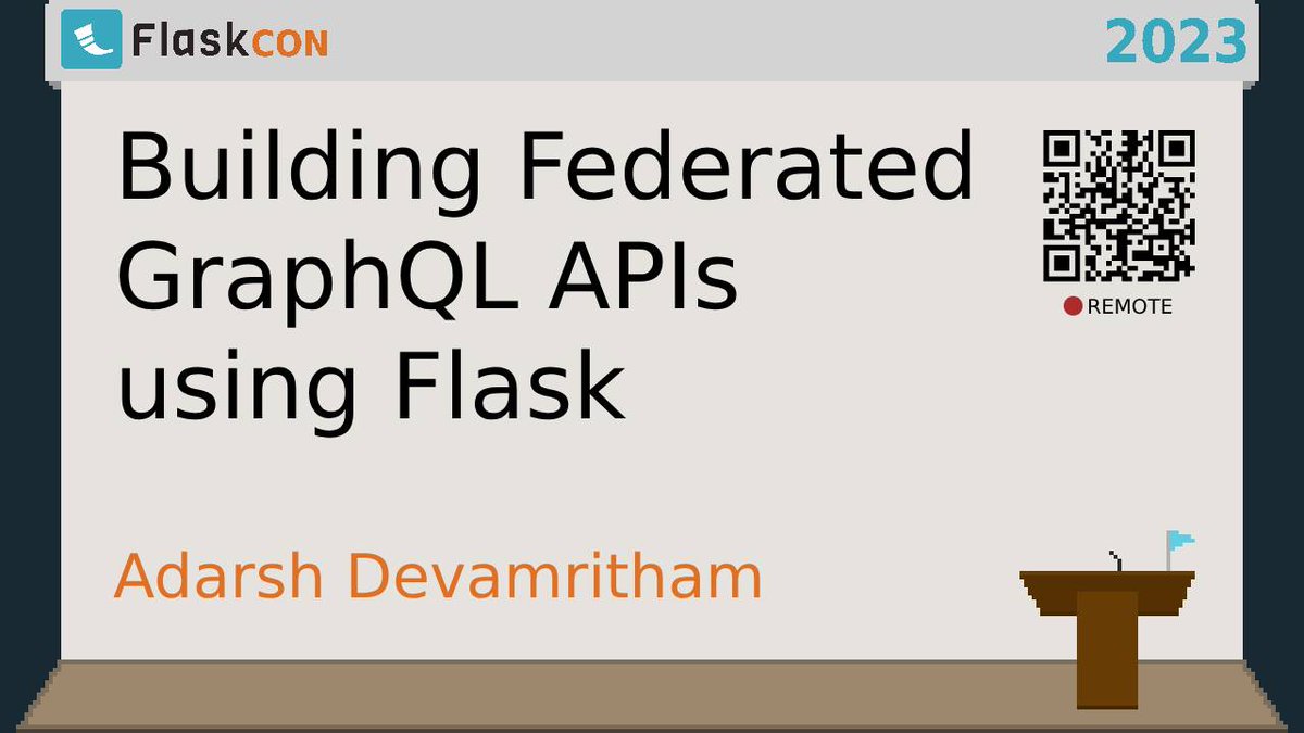 🎉 Announcing Building Federated GraphQL APIs using Flask by Adarsh Devamritham @adarshd905 #python #flaskcon #remote