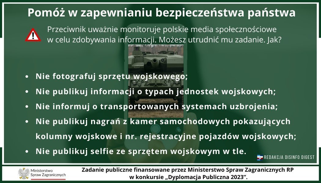 Disinfo_Digest's tweet photo. Pozornie nieistotne zdjęcia systemów uzbrojenia, kolumn pojazdów wojskowych, mogą zawierać wrażliwe informacje.

Przeciwnik uważnie monitoruje polskie media i serwisy społecznościowe w celu zdobywania informacji m. in. na temat obronności Polski.

Możesz utrudnić mu zadanie. Jak?  Sprawdź sam 👇