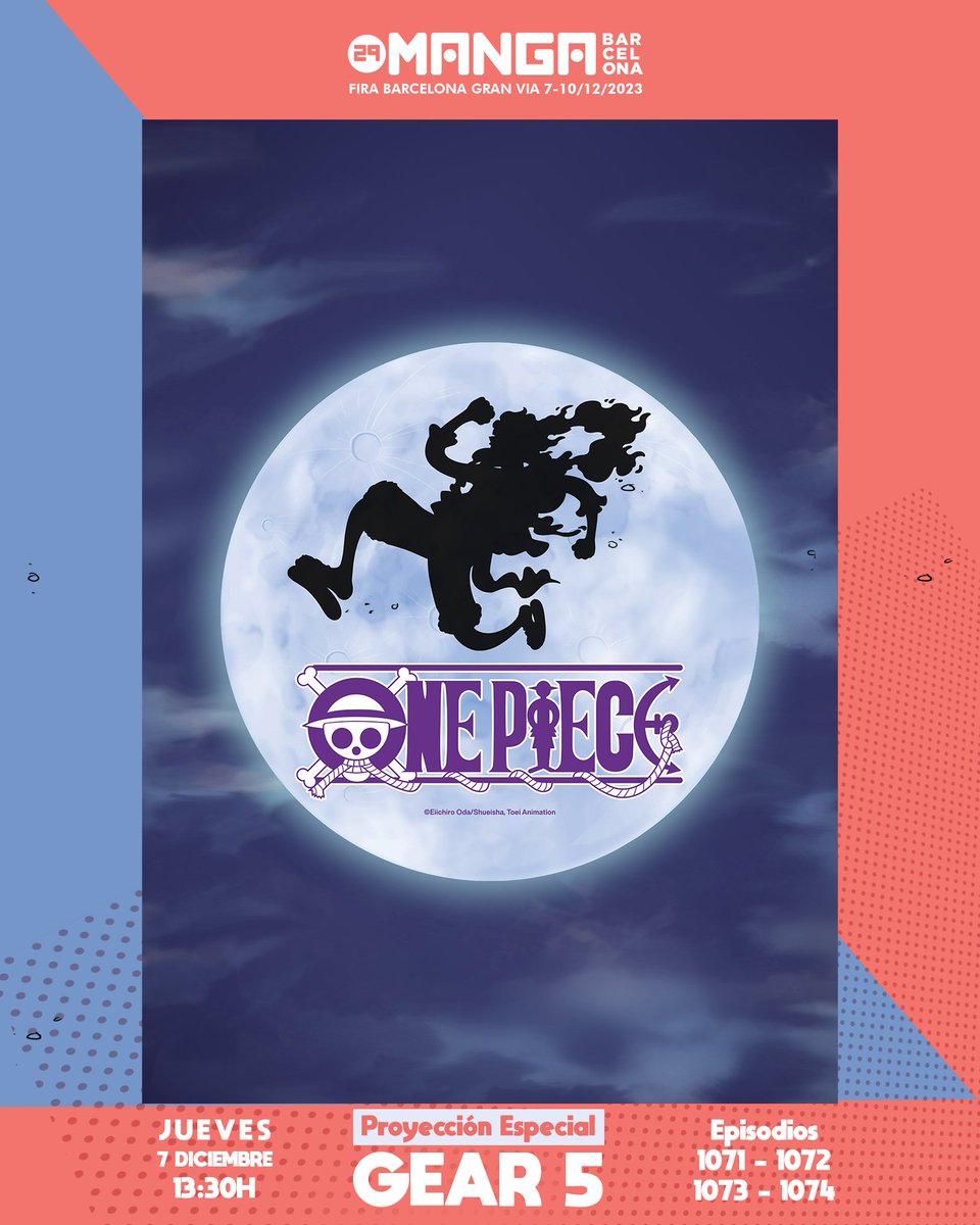 🥁🥁🥁 🏴‍☠️🥁🥁🥁

Toei Animation Europe trae a #MangaBarcelona el primer evento oficial de 𝗚𝗲𝗮𝗿 𝟱  del país. Contará con la proyección de una versión especial de los episodios 1071 al 1074 🌊 ⛵ y que se complementa con una exposición de guiones gráficos en el stand de Toei