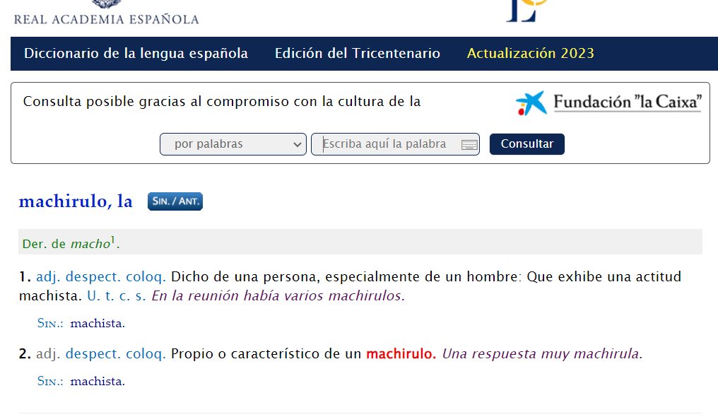 ¡Que la RAE ha incluido #machirulo! Y dice que es dicho de una persona, especialmente de un hombre. Se me ocurre un ejemplo que es mejor para la economía del lenguaje: "En la RAE había mucho machirulo". 
Nosotras lo habríamos definido mejor.