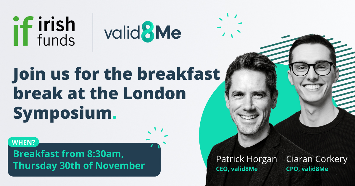 valid8Me_com's tweet image. Start the day right at Irish Funds London Symposium with the valid8Me breakfast session 🥞 Join our Co-founders, Patrick and Ciaran, from 08:30am for what promises to be fantastic event for the Funds industry.

See you all on the day! 🤝 #irishfunds #londonsymposium #valid8Me