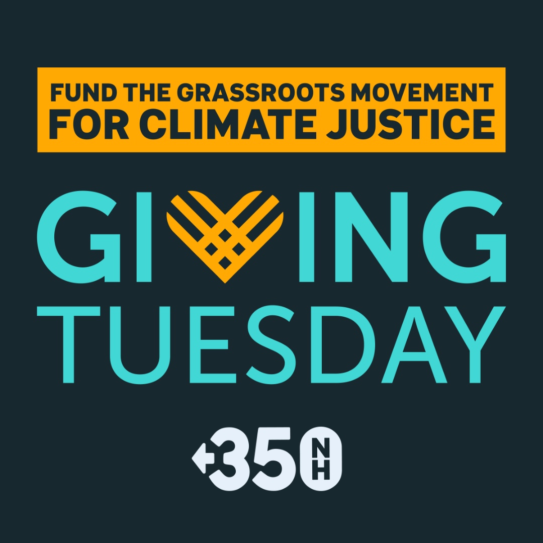 On this 'Giving Tuesday,' please consider a gift to 350NH - so we can keep up our work for climate justice in 2024. secure.actblue.com/donate/2023fig…