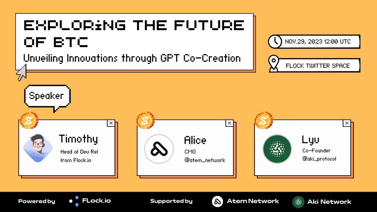 flock_io's tweet photo. Exploring the Future of #BTC: #AMA  Session 1 is coming!
🌐Let's explore with our special guests:

Alice from @atem_network
Lyv from @aki_protocol

Rewards: 50 $FLC
Set the reminder at 12pm GMT (UTC), Nov 29th 
📍 https://t.co/GOhfDOipkA
#GPT #FLock #Atem #aki_protocol https://t.co/H98dx5V7Jy