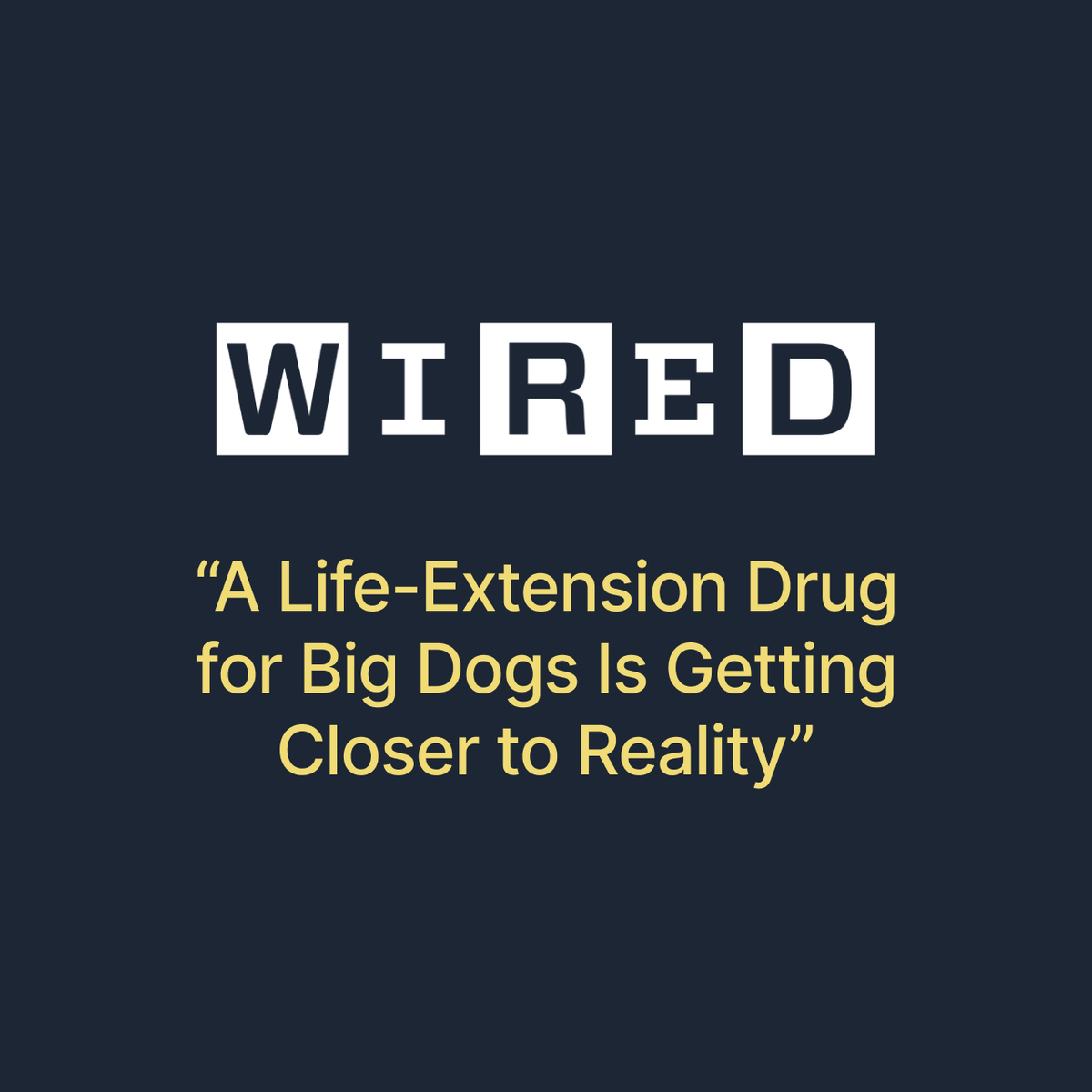 Big news for big dogs — Loyal just hit a historic milestone with our drug to help large-breed dogs live longer and stay healthier as they age.

Read all about it in our blog: loyal.dog/RXE

<a href="/nytimes/">The New York Times</a> <a href="/WIRED/">WIRED</a> <a href="/BusinessInsider/">Business Insider</a>