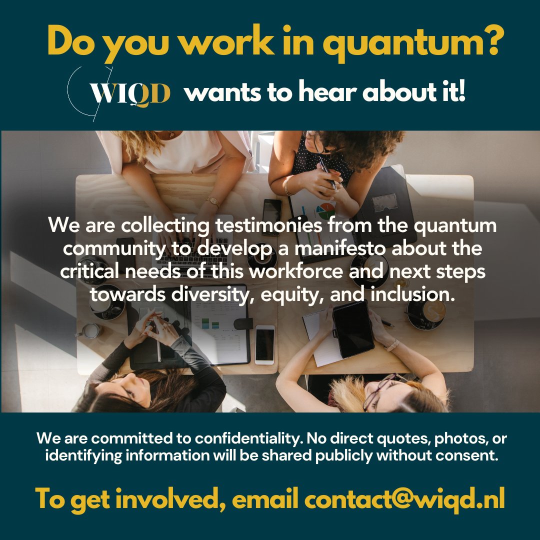If you work in quantum, WIQD needs your input! To share your experience in #quantum with us, complete our short survey: forms.gle/8DEVbJvLSsu5Ap… If you'd like to contribute to the project further as part of an interviewed focus group, email Judith Kreukels at contact@wiqd.nl