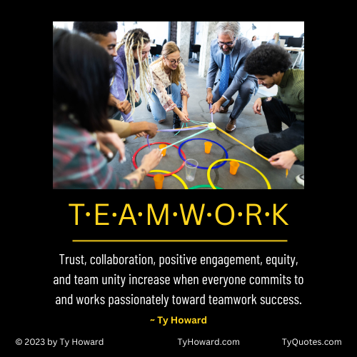 TyHoward410's tweet photo. Trust, collaboration, positive engagement, equity, and team unity increase when everyone commits to and works passionately toward teamwork success. ~ Ty Howard https://t.co/jzj3G2u8WR