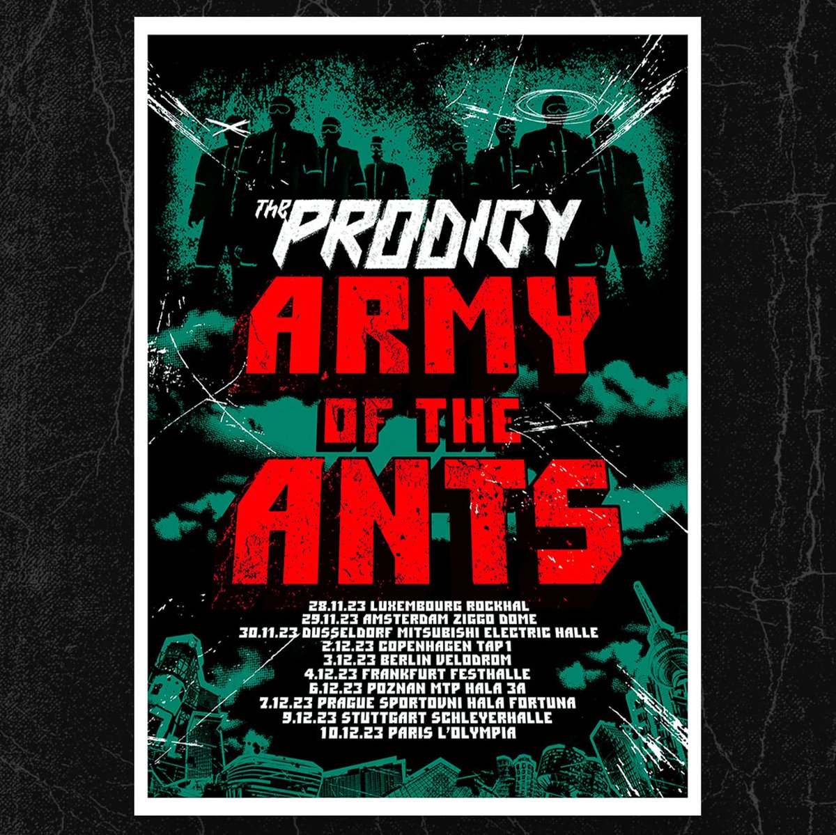 There is a ltd edition run of hand numbered screenprint posters for the EU tour, designed by longtime collaborator Luke Insect. Available on the merch stand in limited quantities each night if you want 'em. The Prodigy HQ