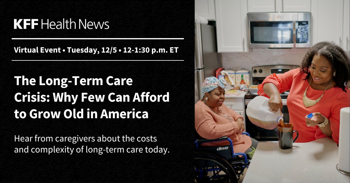 Join @KFFHealthNews Virtual Event 12/5 on The Long-Term Care Crisis: Why Few Can Afford to Grow Old in America. Part of KFF/NYT Dying Broke series. Hear caregivers talk about their experiences w/@ATIAdvisory @annetumlinson, NYT @ReedAbelson, KFF @jordanrau ow.ly/Fk6e50QcaJm