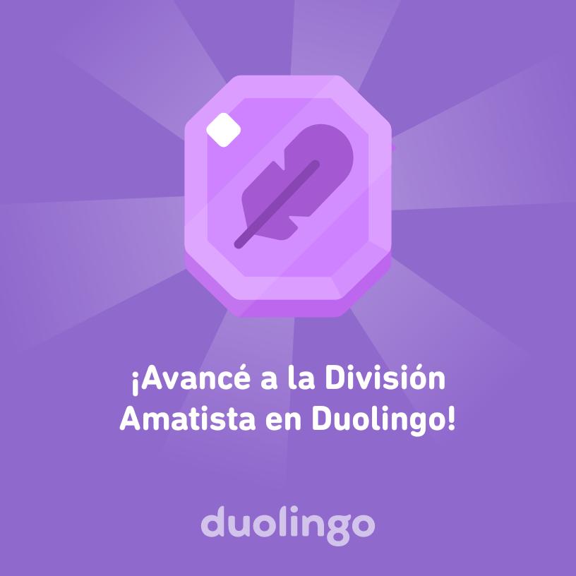 lfg17's tweet photo. ¡Avancé a la División Amatista en Duolingo! https://t.co/iGv36MnlNv