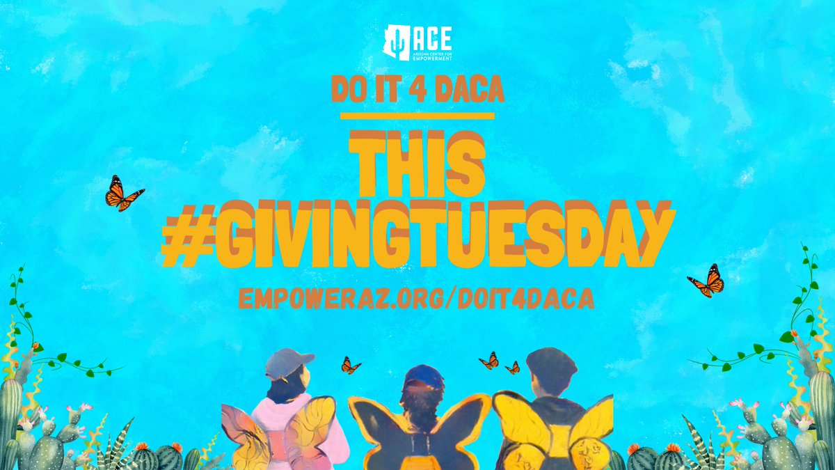 This #GivingTuesday, we encourage you to #DoIt4DACA! Throughout the year, ACE helps thousands of undocumented folks who are still experiencing hardship in receiving their status. But we need your support, join us at empoweraz.org/doit4daca