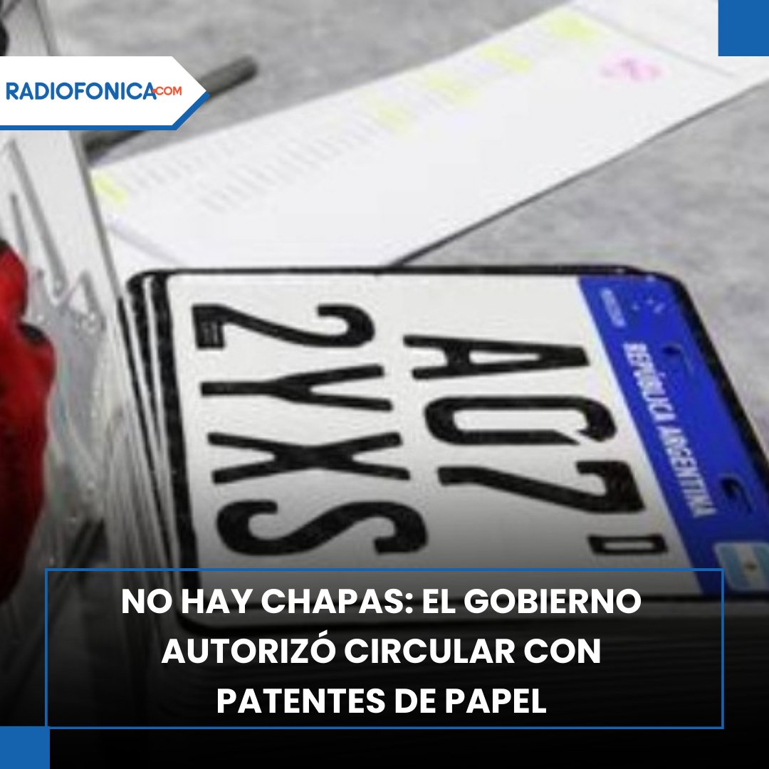 radiofonica1007's tweet photo. 🔵El Gobierno Nacional autorizó la circulación de todo tipo de vehículos con la patente provisoria de papel, ante la falta de las obligatorias de chapa. https://t.co/5gCDn9XaFf