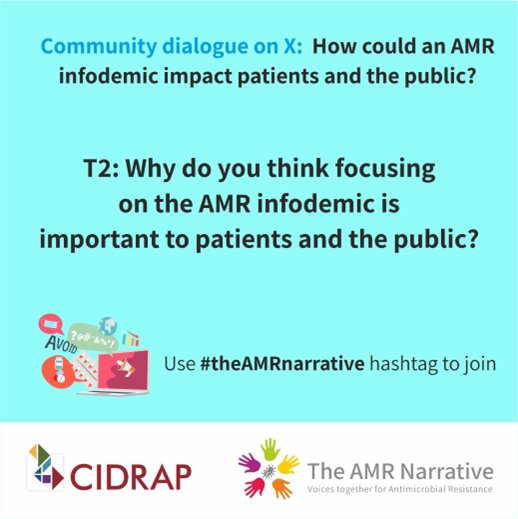 T2: Why do you think focusing on an AMR infodemic is important to patients and the public? #theAMRnarrative