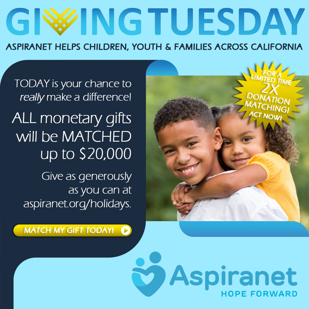 Give Foster Kids a Brighter Future This Giving Tuesday. Join Us Today at aspiranet.org/holidays