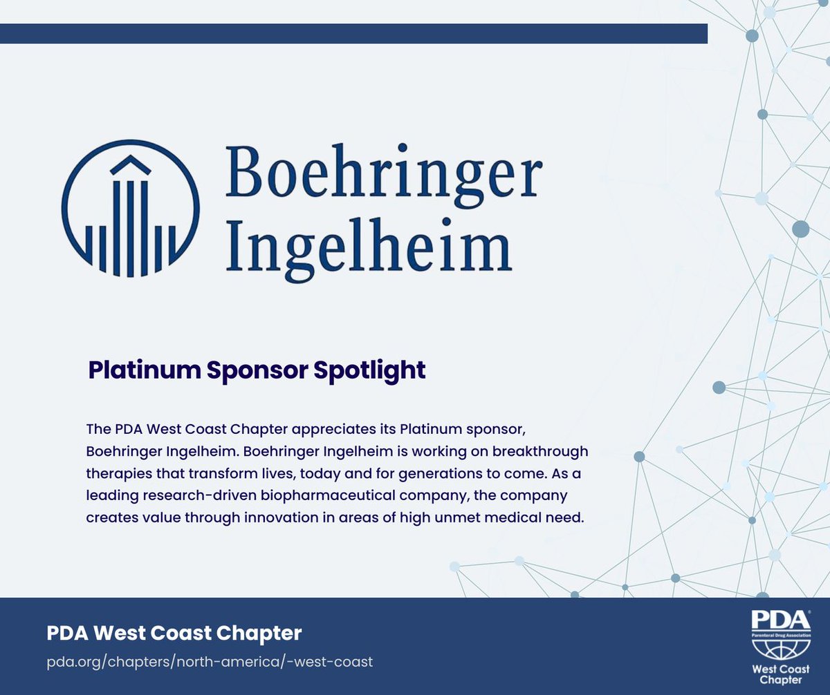 The PDA West Coast Chapter appreciates its Platinum sponsor, Boehringer Ingelheim. Boehringer Ingelheim is working on breakthrough therapies that transform lives, today and for generations to come.