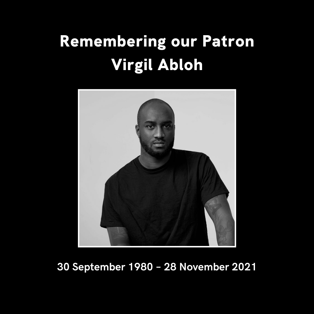 Today marks the second anniversary of the passing of Virgil Abloh. We are honoured to have had the pleasure of working with him. Our thoughts and prayers are with Virgil's loved ones. His legacy will live on, and his generous support for our mission will always be remembered.