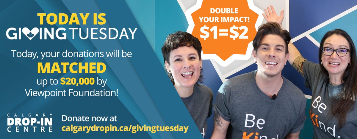 It's #GivingTuesday! Today, you can DOUBLE the impact of your gift! Viewpoint Foundation will match all donations made today — up to $20,000! Donate now at calgarydropin.ca/givingtuesday/