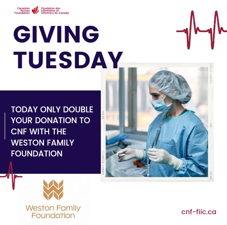 Happy Giving Tuesday! The Weston Family Foundation is standing by to DOUBLE your donation to The Canadian Nurses Foundation TODAY, November 28th. Let's make this day count for our incredible nurses—give now and watch your support multiply! #GivingTuesday