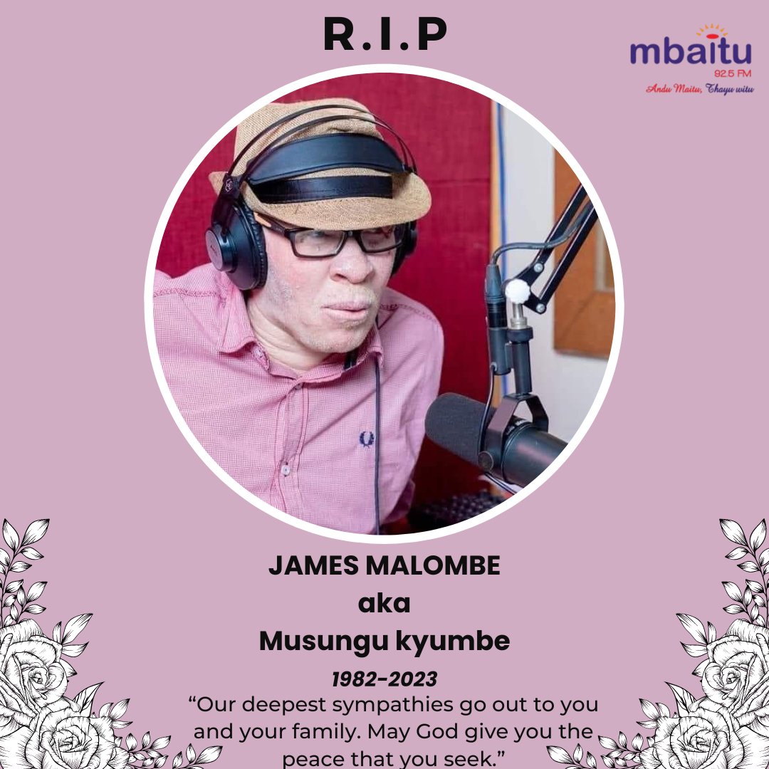 It is with deep sorrow that we announce the death of James Malombe aka Musungu Kyumbe which occurred today, following a long battle with sickness. Our deepest condolences go to his family, friends and media fraternity at large. Rest In Peace. #MbaituFm