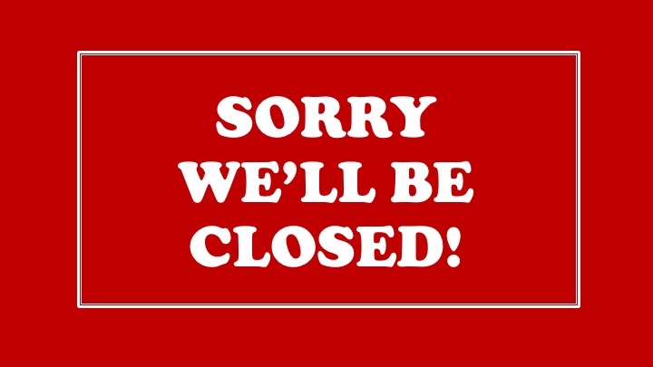 We will be closed Friday for our annual company event. Sorry for any inconvenience.