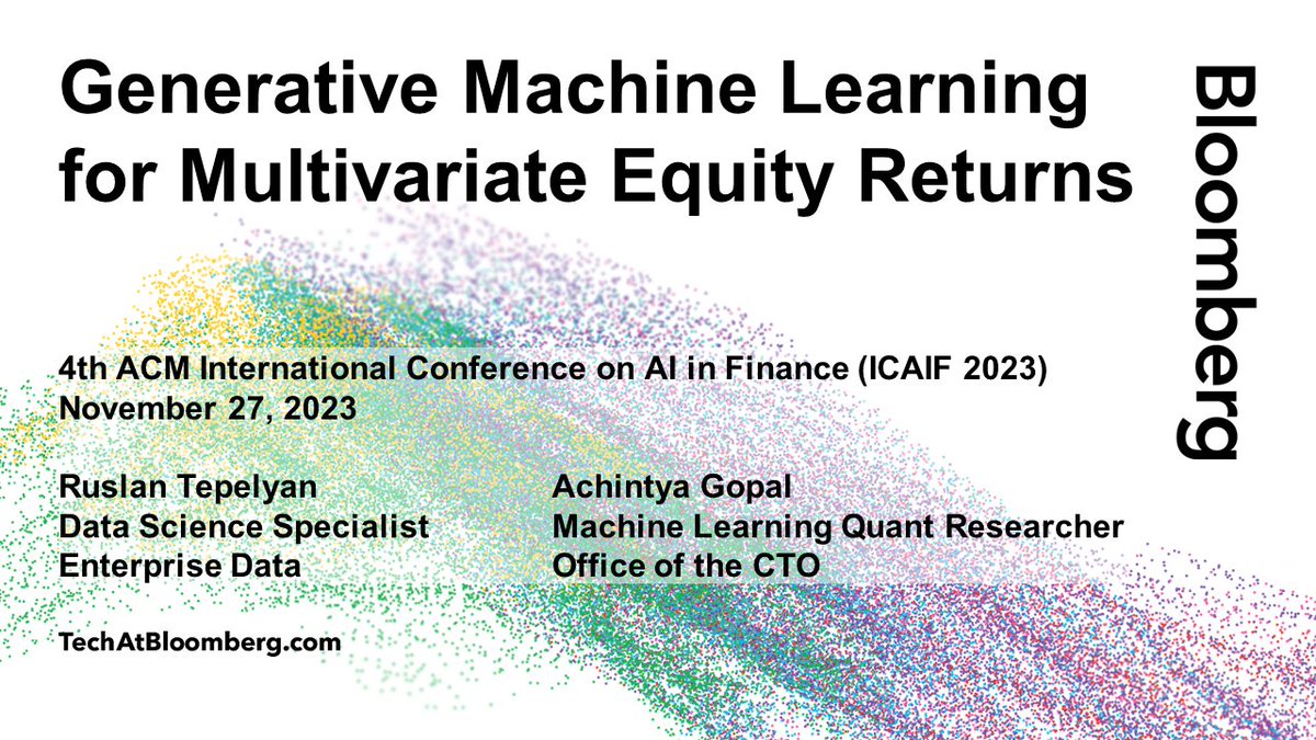 TechAtBloomberg's tweet photo. Today at @TheOfficialACM's #ICAIF '23 (3:40 PM EST), #DataScience Specialist Ruslan Tepelyan (Enterprise Data dept) & #ML Quant Researcher Achintya Gopal (CTO Office), will present "Generative Machine Learning for Multivariate Equity Returns"
https://t.co/XFHprb55rc
#AIinFinance https://t.co/VTToaM4zaj