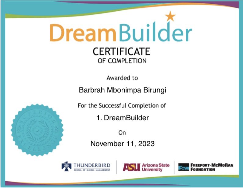 I successfully completed the Dream Builder course with @AWEinUganda Cohort 7 by @usmissionuganda , in collaboration with @ASU @Thunderbird @FM_FCX . This program has given me a global perspective of entrepreneurship skills for local impact  💪🌍 #EmpoweredWomen 🌺