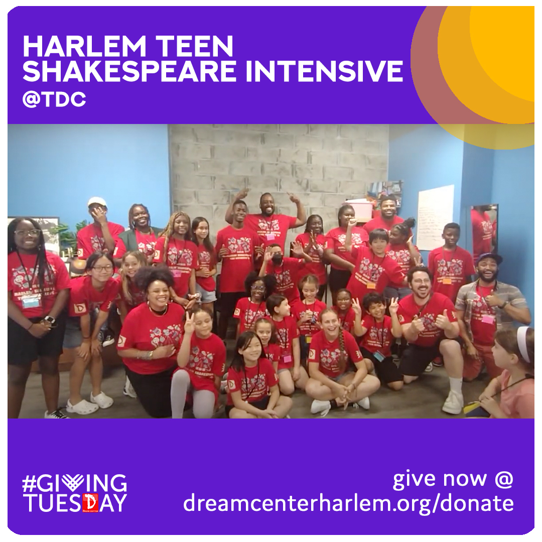 DreamCtrHarlem's tweet photo. Your support this #GIVINGTUESDAY for arts-focused programs, such as HARLEM TEEN SHAKESPEARE INTENSIVE, creative &amp; performing arts summer program, helps #DreamCenterHarlem aid #youth in growing emotionally &amp; intellectually. Give at https://t.co/ZBUAYDqDjP! #giving #donation #gift https://t.co/hbEI2CBY7i