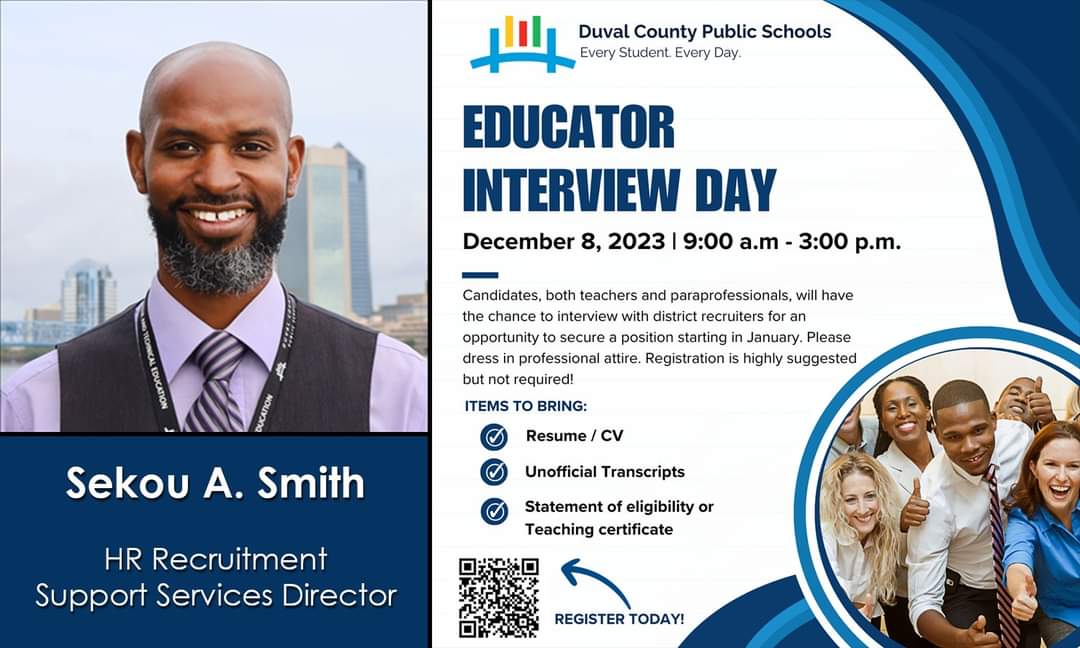 Hello,

I am proud to announce the upcoming DCPS Educator Interview Day on Friday, December 8 (9 am – 3 pm). Please share with anyone who is interested in becoming an educator with DCPS.

Sekou A. Smith
HR Recruitment Support Services Director

#TheOnesJax #LosUnos #TeamDuval
