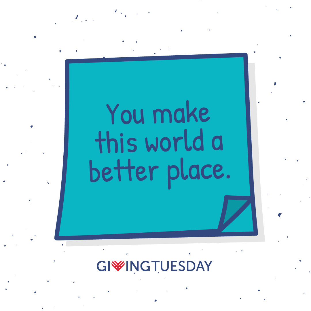 Share this graphic with someone who makes this world a better place. Let’s celebrate them!
#GivingTuesday