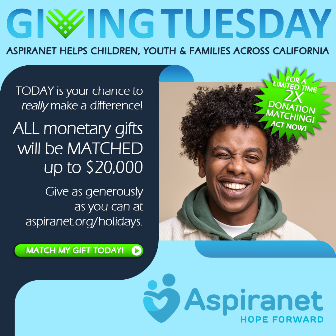 🌟 This #GivingTuesday, your kindness can work miracles! Every child deserves a loving home and a brighter future.  Two generous donors will MATCH EVERY GIFT up to $20,000! Your $50 becomes $100. Your $100 doubles to $200. Donate now: aspiranet.org/holidays