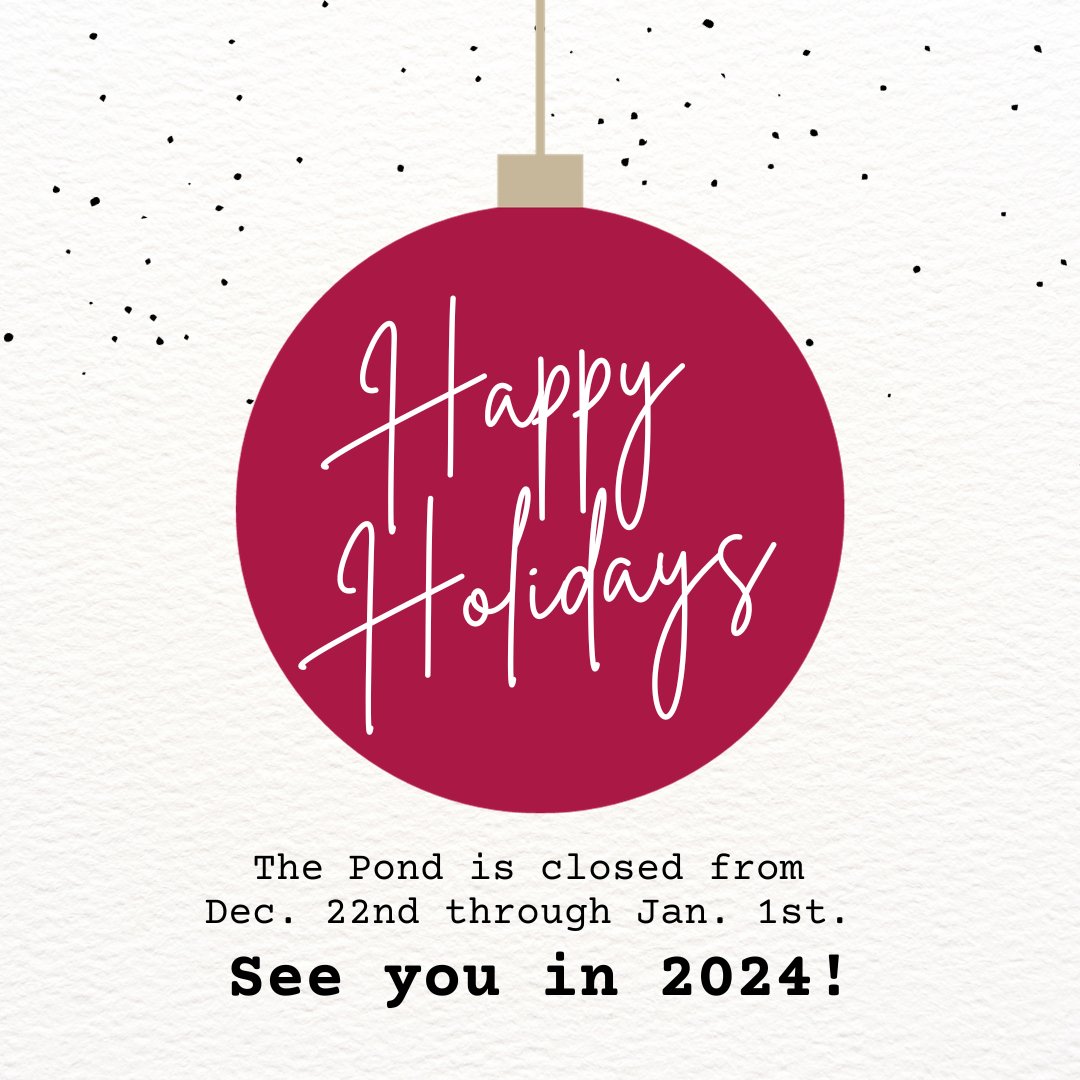 The Pond is closed from Dec. 22nd through Jan. 1st. We hope you have a lovely holiday, and we’ll see you all in 2024!
☃️
#HappyHolidays #BeaversPondPress #LookingForwardToSeeingWhatYouWriteOverBreak 😉