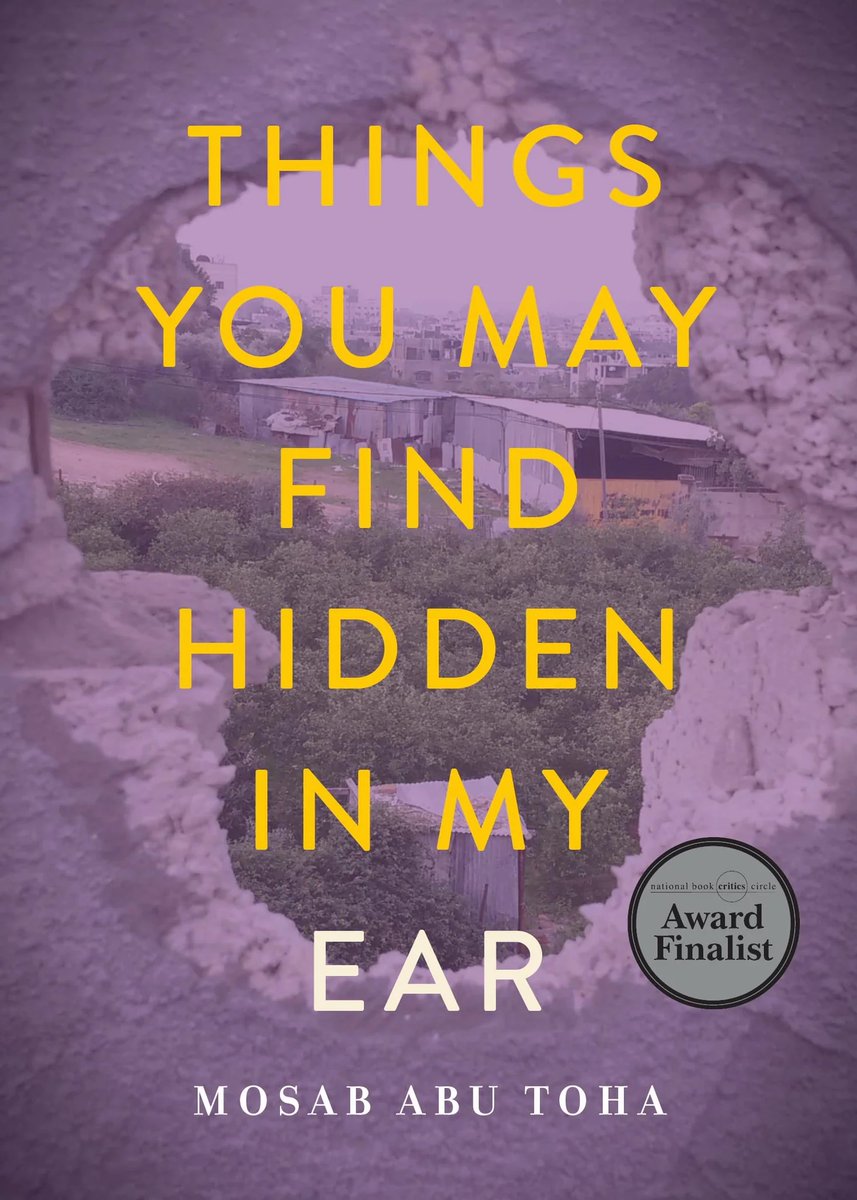 Also, I was recently able to giveaway Mosab Abu Toha's THINGS YOU MAY FIND HIDDEN IN MY EAR as part of this project. I would be thrilled to see more requests for work from Palestinian poets come through.