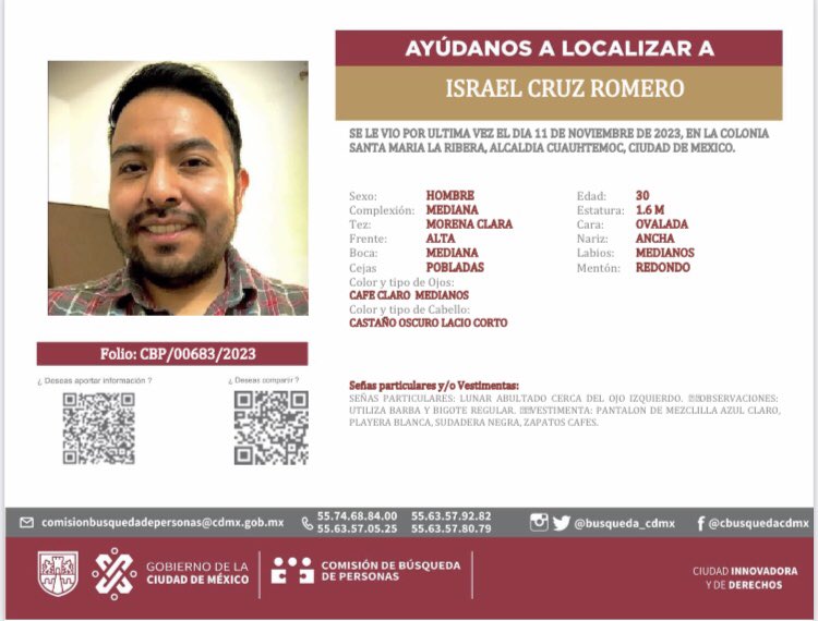 busqueda_cdmx's tweet image. Solicitamos su colaboración para la localización de ISRAEL CRUZ ROMERO, visto por última vez el 11 de noviembre de 2023 en la Alcaldía CUAUHTÉMOC, CDMX. ¿Tienes información? ¡Comunícate a los teléfonos!
55 6357 8079,
556357 0525 y
55 6357 9282.
#Hastaencontrarte 
#busquedacdmx