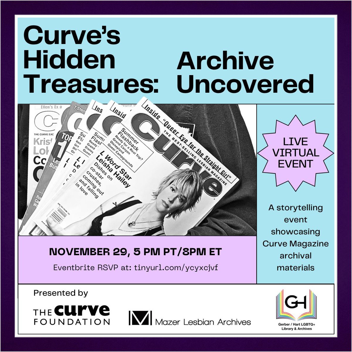 You're invited! RSVP for a FREE virtual storytelling event to showcase Curve's archival materials housed at The June Mazer Lesbian Archives, Gerber/Hart Library & Archives, and from Franco's own collection! 💜 WHEN: Wed, Nov 29, 5pm PT/ 8pm ET RSVP: 👉 tinyurl.com/ycyxcjvf