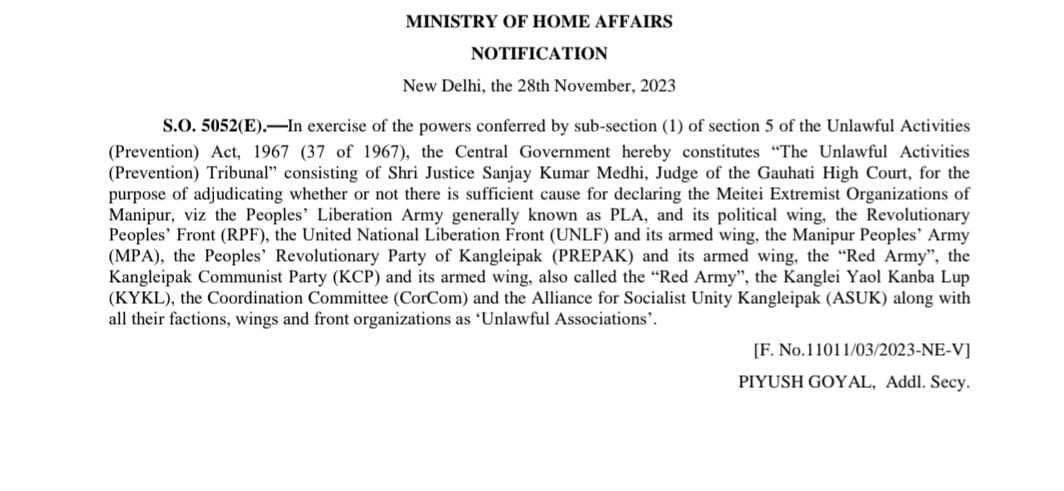 Ministry of Home Affairs has constituted the Unlawful Activities (Prevention) Tribunal consisting of Justice Sanjay Kumar Medhi, Judge of the Gauhati High Court, for the purpose of adjudicating whether or not there is sufficient cause for declaring the Meitei Extremist…