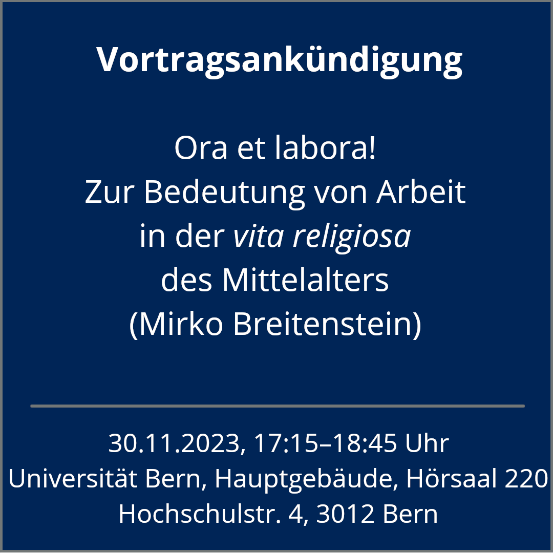 Am 30.11.23 wird Mirko Breitenstein im Rahmen der Ringvorlesung ""Im Schweisse Deines Angesichts!": Arbeit im #Mittelalter" <a href="/unibern/">Universität Bern</a> einen Vortrag mit dem Titel „Ora et labora! Zur Bedeutung von Arbeit in der vita religiosa des Mittelalters“ halten. #HistMonast #Bern #UniBern