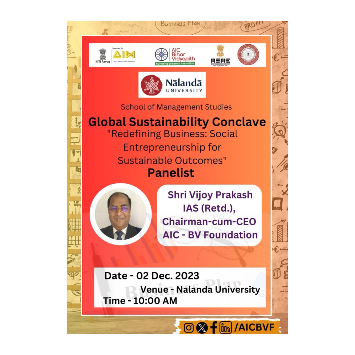 AICBVF's tweet image. Excited to announce Shri Vijoy Prakash (IAS Retd), Chairman cum CEO of AIC - Bihar Vidyapith, as a distinguished panelist for the "Global Sustainability Conclave" at Nalanda University on December 2, 2023, starting at 10 AM. 
#LeadershipPanel  #rohitgupta #aicbvf 
@pskarn