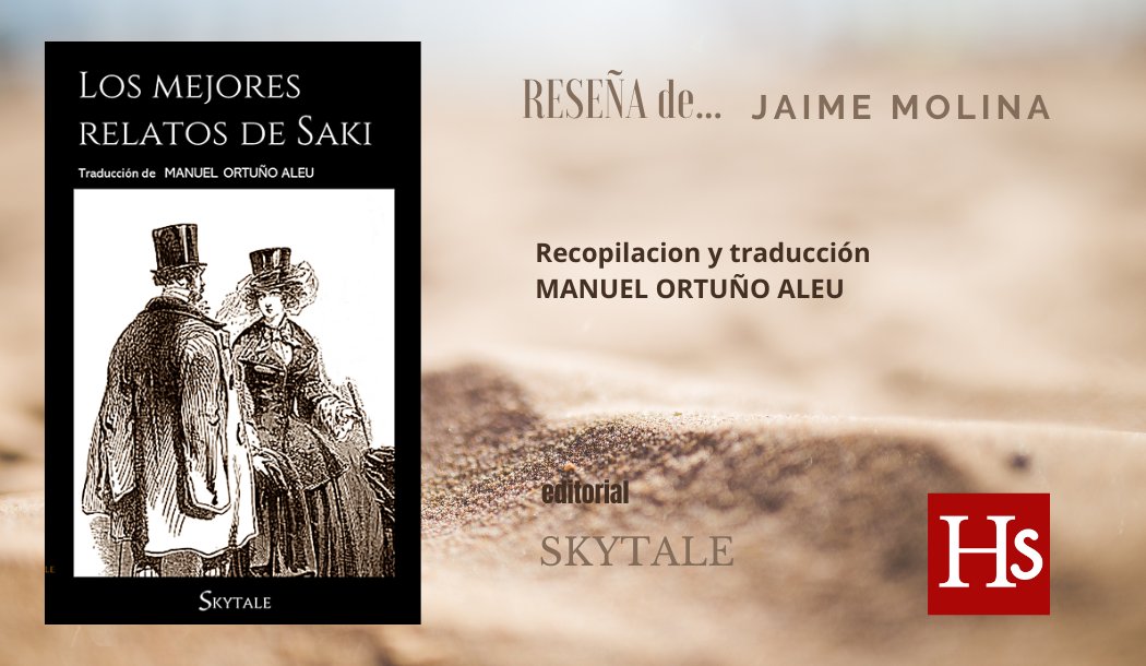 HOJASSUELTAS22's tweet photo. https://t.co/YOzzq7oCW6 (22.11.23) Reseña por Jaime Molina LOS MEJORES RELATOS DE SAKI, @ESkytale 
Invitamos a:
@babelia_elpais @ellibrodurmient @abrirunlibro @IslaMilPalabras @Placer_Lectura @literlandweb1 @abrirunlibro @A_Literatura @Entremilibrosyo @Todoliteratura @anikalibros https://t.co/la9Yk9lvOX