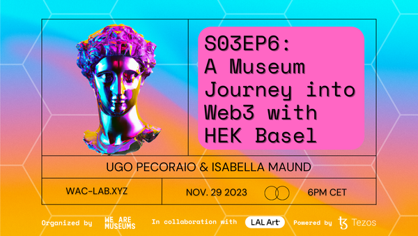 WeAreMuseums's tweet photo. Reminder that #WACWeekly is today at 6pm CET! 🤩

Register here: https://t.co/FSzNxQPWPP!

We'll chat to Ugo Pecoraio &amp; Isabella Maund from @HEK_Basel about:

👉web3 focused exhibitions
👉their NFT shop
👉future plans
+ more!

Host: @flakoubay
Moderator: @h_artchronicles https://t.co/UIz4vr9BBp