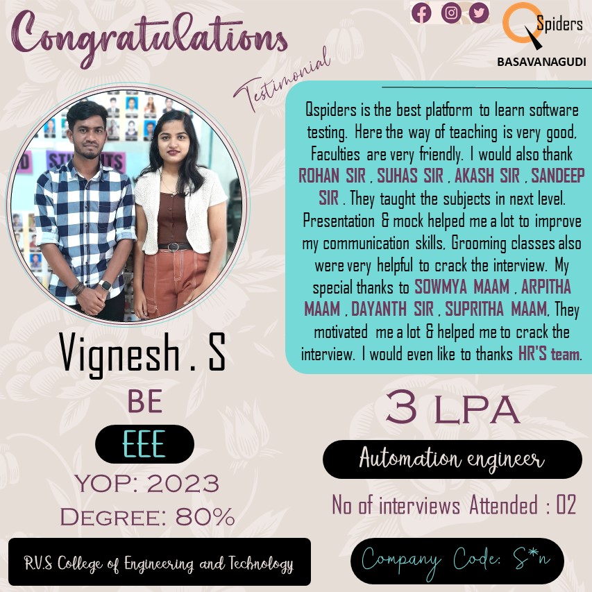 Congratulations🎉Vignesh . S
BE (EEE), Student of QSpiders Basavanagudi got placed as a Automation engineer 

.
#qspiders #qspidersbasavanagudi #successfullyplaced #succes #btech #automationengineer #eee #jobready