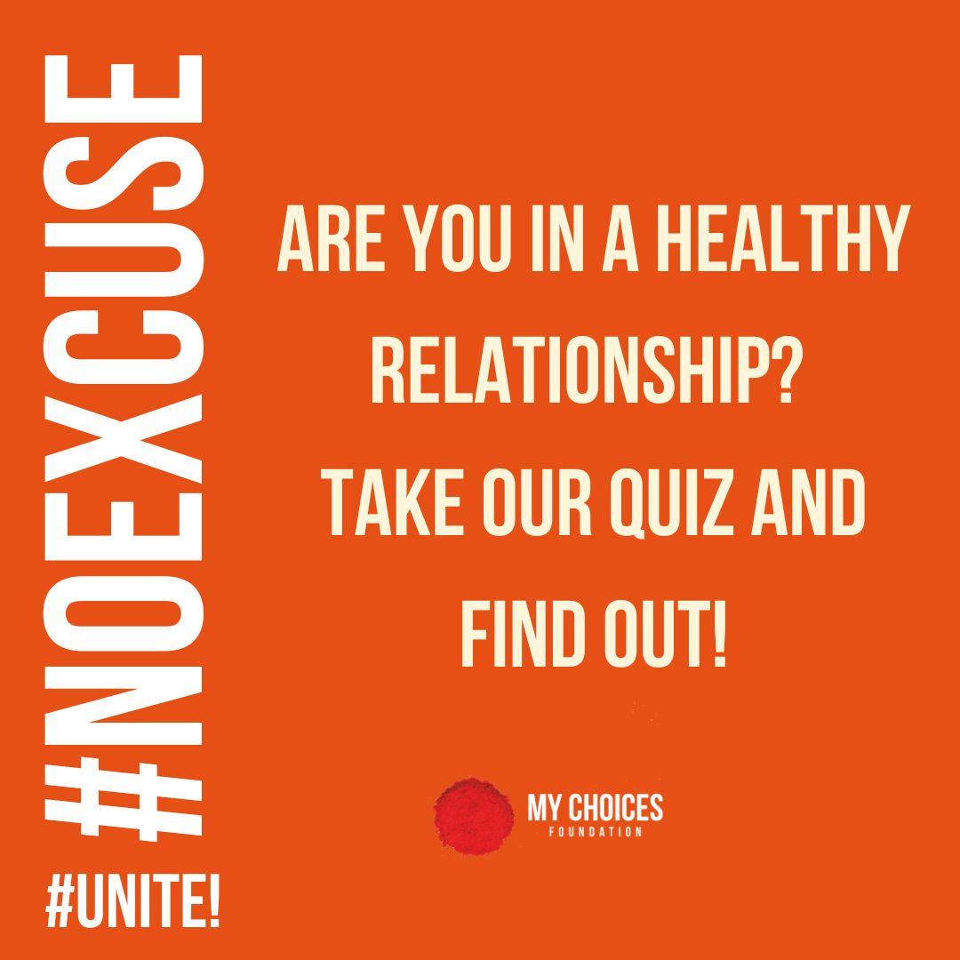 There is no #NoExcuse for abuse. Take our quiz to find out if you are facing abuse? Link to quiz: tom.mychoicesfoundation.org #noexcuse #16days