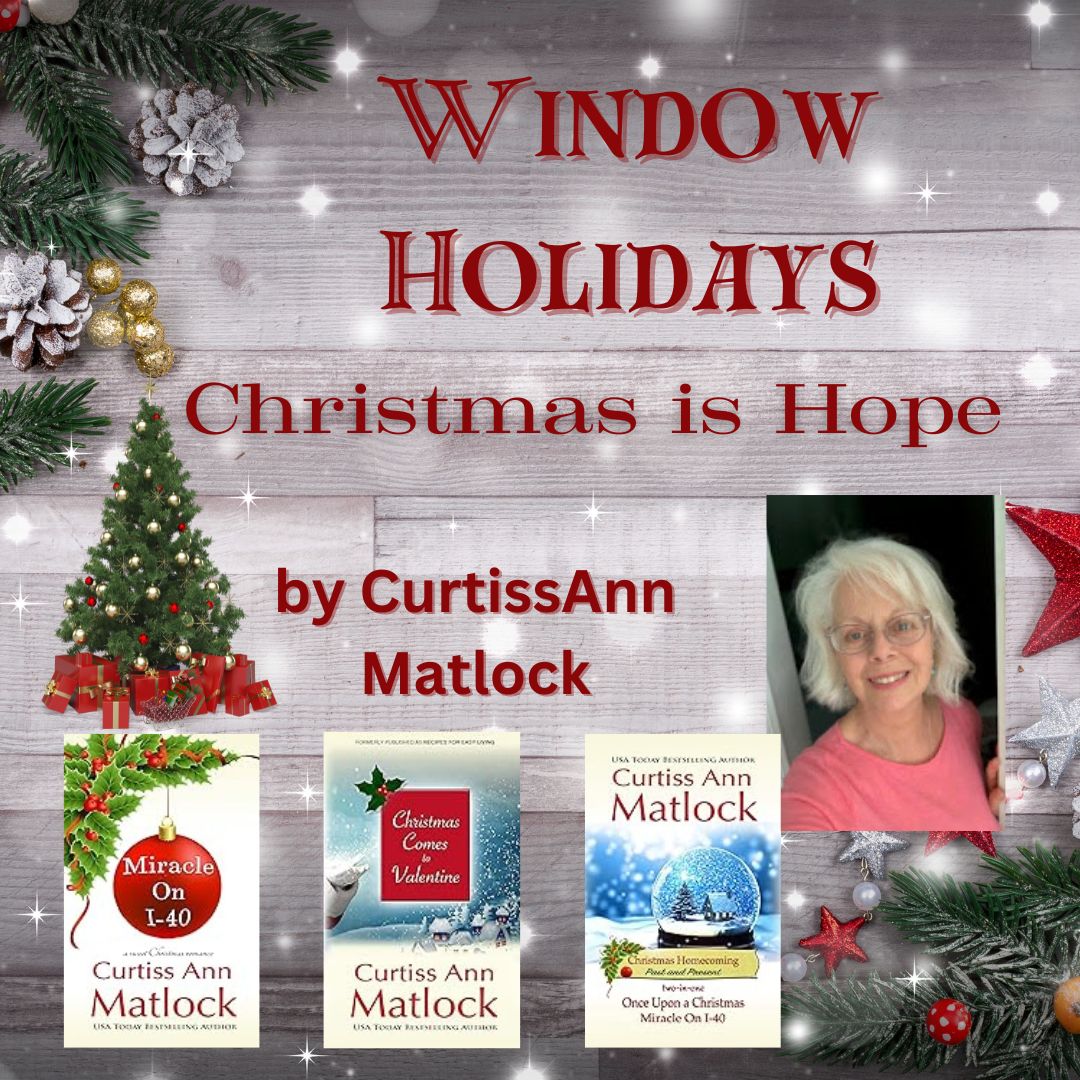 #WednesdayWarmth #WindowHolidays #WindowOvertheSink: Christmas is Hope by CurtissAnn Matlock #hope #Christmasstories #RomanceGems #nnlightbookheaven #WordWranglers windowoverthesink.blogspot.com/2023/11/christ…