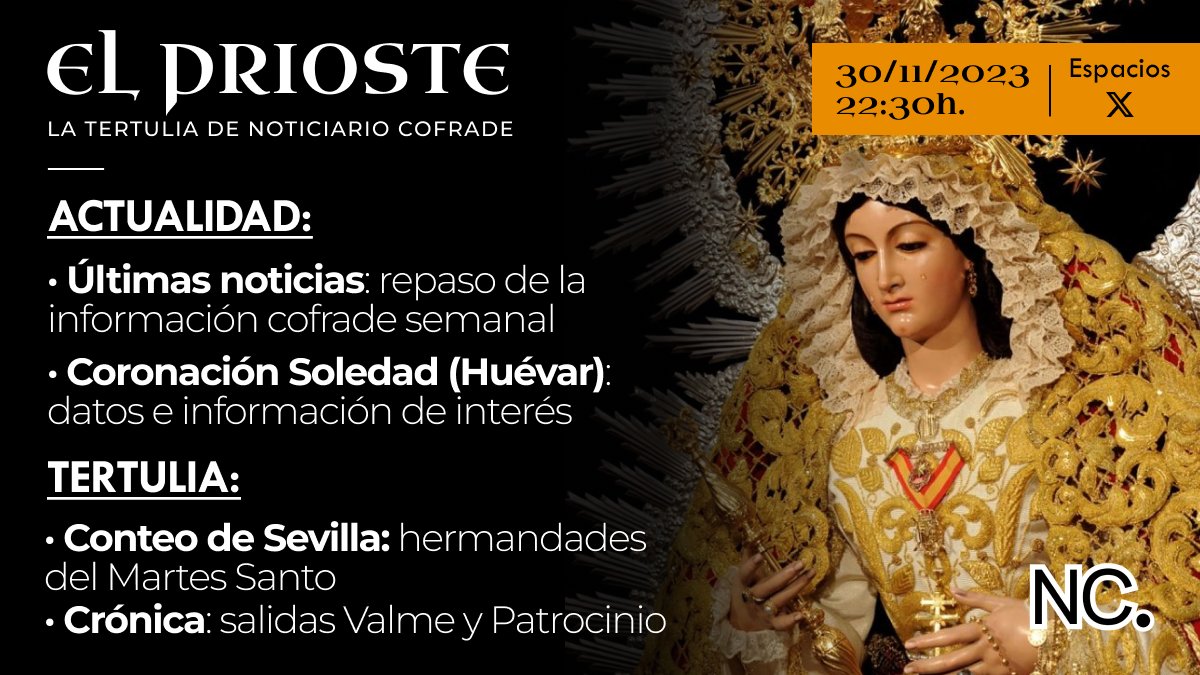🔴 𝗘𝗟 𝗣𝗥𝗜𝗢𝗦𝗧𝗘, nuestra tertulia EN DIRECTO. #TDSCofrade #Sevilla #SevillaHoy

🗓️ HOY
⏰ 22:30h.
🎙️ Espacios de X

⚠️ TEMAS ⬇️

1️⃣ Últimas noticias
2️⃣ Coronación <a href="/HdadSoledadHvrO/">Hdad Soledad Coronada Huévar</a> 
3️⃣ Conteo Sevilla (Martes Santo)
4️⃣ Crónica salidas <a href="/Hdad_Valme/">Hermandad de Valme</a> y <a href="/HdadCachorro/">El Cachorro</a>