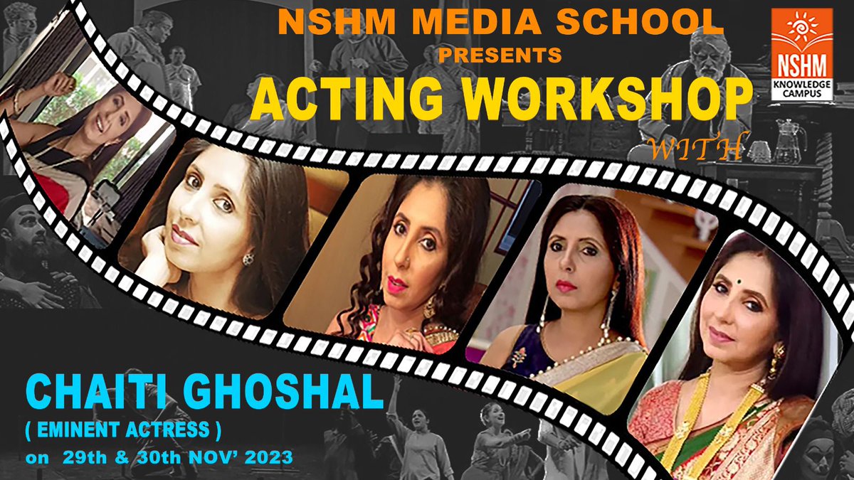 Unlock the art of acting with NSHM Media School!
Join us for an exclusive Acting Workshop featuring the acclaimed actress Chaiti Ghoshal on the 29th and 30th of November 2023. 
👉Elevate your craft and immerse yourself in the world of performance at this two-day transformative😃