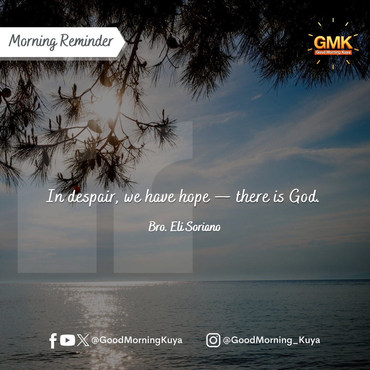 GoodMorningKuya's tweet photo. In despair, we have hope — there is God. #MorningReminder #GMKVibes https://t.co/lxEnqRz9MY