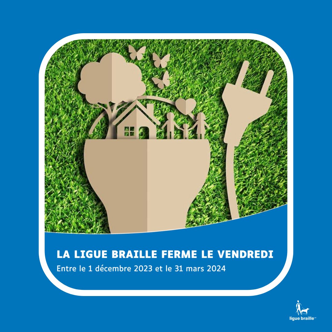 Au nom de la sobriété énergétique et pour la deuxième année consécutive, la #LigueBraille a décidé de limiter l'ouverture de son siège bruxellois à 4 jours/semaine. Entre le 1 décembre 2023 et le 31 mars 2024, celui-ci sera fermé les vendredis. #UneAutreFaçonDeVoirLaVie