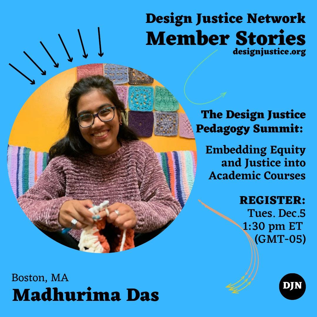 design__justice's tweet photo. Join #DesignJustice members, Jana Saadi, Madhurima Das, and Anastasia K. Ostrowski, for a talk about The Design Justice Pedagogy Summit, Embedding Equity and Justice into Academic Courses. Tues. Dec. 5 AT 1:30pm ET (GMT-05). REGISTER: https://t.co/UEaw0VhS1z #DJNMembers https://t.co/KwshtqzFIM