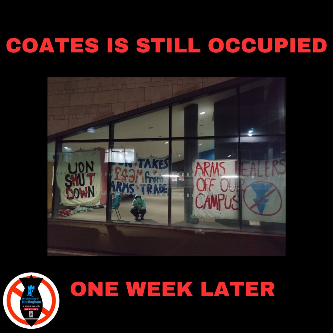 One week in and <a href="/DemilitariseUoN/">Demilitarise UoN</a> are still occupying Coates Road Auditorium! ✊♥️

They have been threatened with legal proceedings, but won't allow themselves to be intimidated.

They will be staying until the university begins negotiating on their demands to demilitarise! 🔥